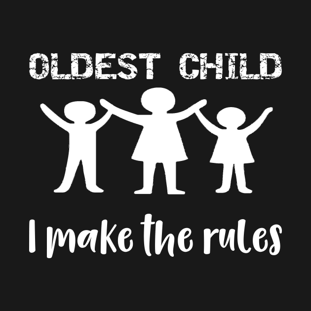 Oldest Child I Make the Rules by DANPUBLIC