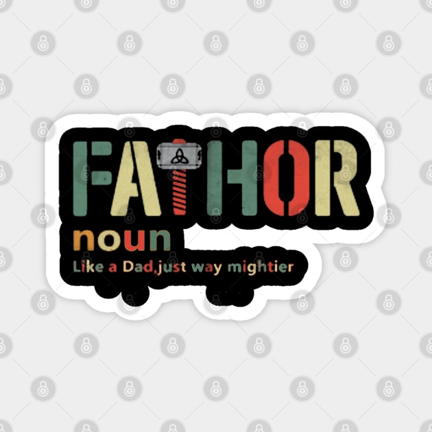 FATHOR,like dad just way mightier Magnet by ReD-Des