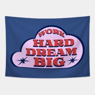 Work Hard Dream Big Tapestry