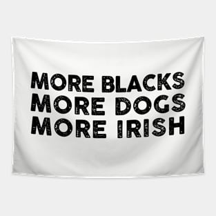 More Blacks More Dogs More Irish Tapestry