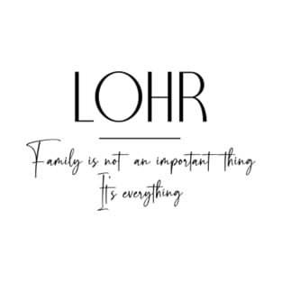 Lohr Family, Lohr Name, Lohr Middle Name T-Shirt