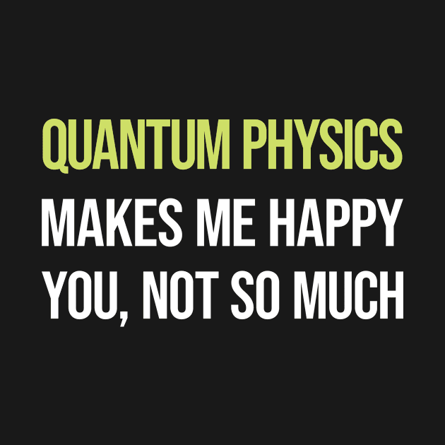 Funny Happy Quantum Physics by relativeshrimp