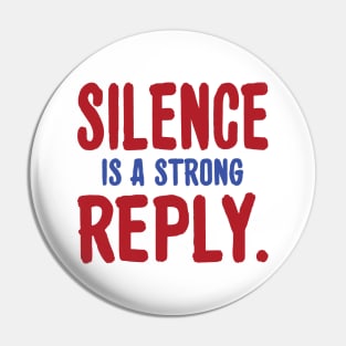 Silence is a strong reply inspirational tshirt Pin