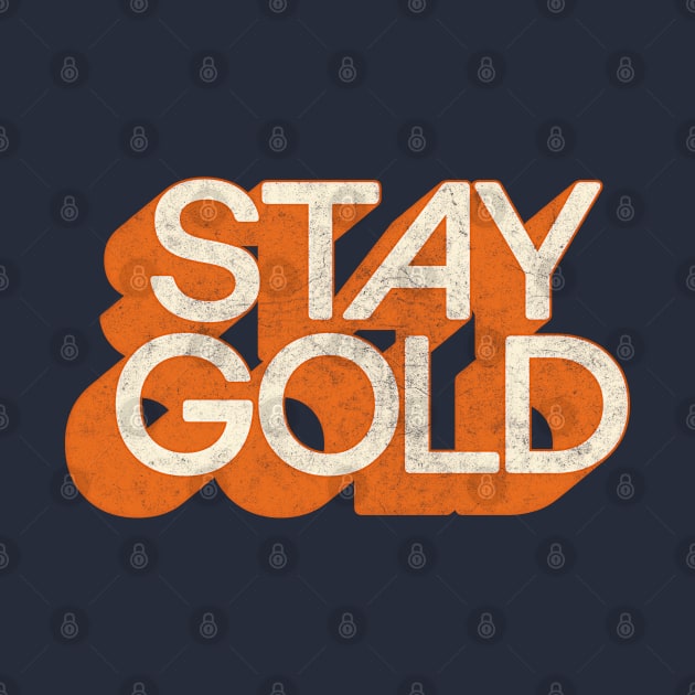 STAY GOLD ///// Retro Faded Original Typography Design by DankFutura