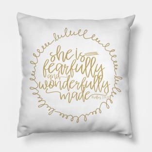 She Is Fearfully and Wonderfully Made Pillow