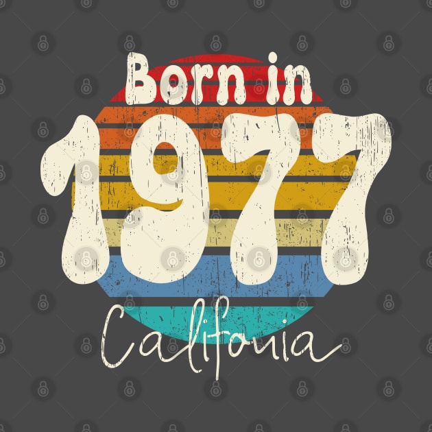 Born in 1977 california vintage retro sunset distressed by SpaceWiz95