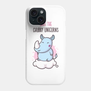 Save The Chubby Unicorns Phone Case