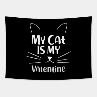 Cat - My Cat is my valentine Tapestry