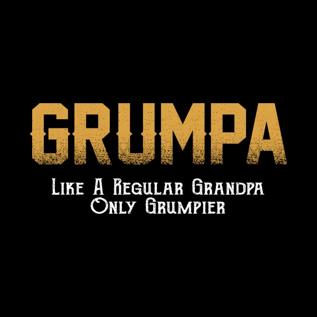 Grumpa Like A Regular Grandpa Only Grumpier Costume Gift by Ohooha