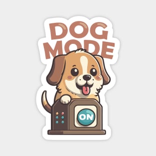 Dog mode on Funny Quote Magnet