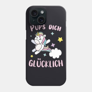 Pups dich glücklich Einhorn Phone Case