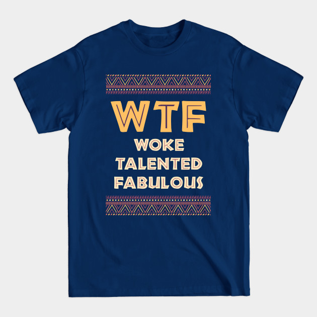 Disover Woke And Fabulous - African American - T-Shirt