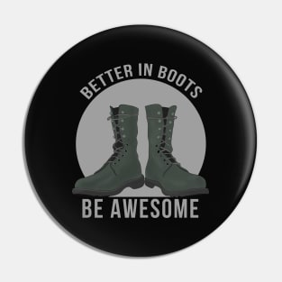 Better in Boots Be Awesome Pin