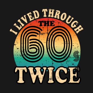 i survived the sixties twice T-Shirt