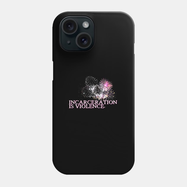 Incarceration is Violence Phone Case by ericamhf86