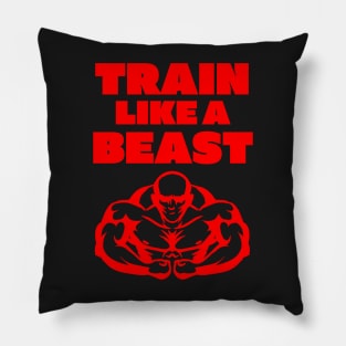 Train Like A Beast Pillow