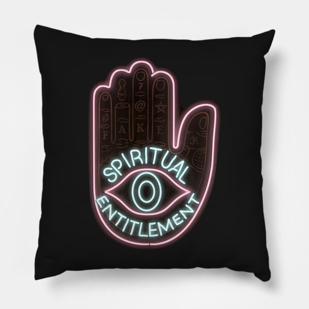 Spiritual Entitlement - Neon Sign pun Pillow by rolphenstien