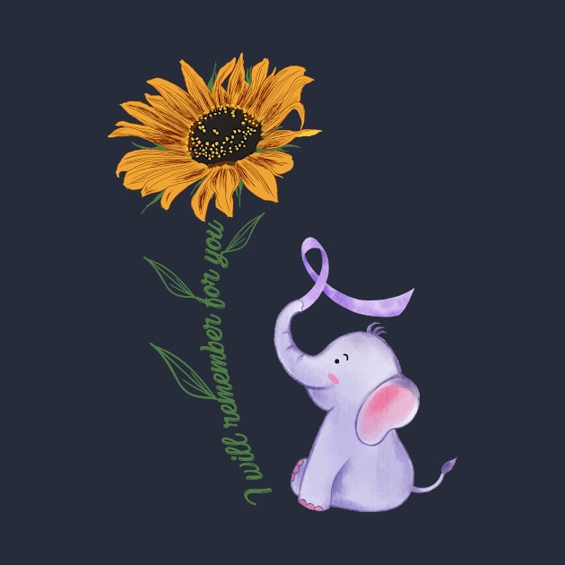 I Will Remember For You Elephant Sunflower Alzheimer Mom Dad by Davidsmith