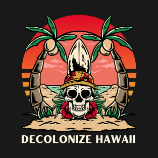 Decolonize Hawaii - Support Indigenous Peoples' Day T-Shirt