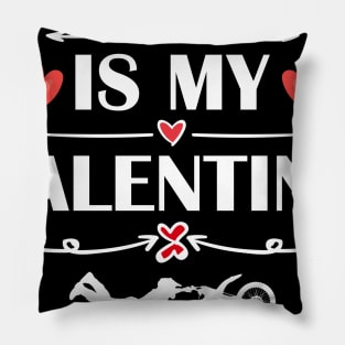 dirt bike Is My Valentine T-Shirt Funny Humor Fans Pillow