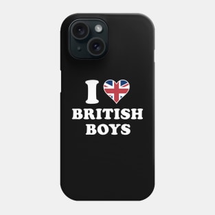 I Love British Boys, I Heart British Phone Case