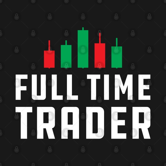 Full Time Trader by KC Happy Shop