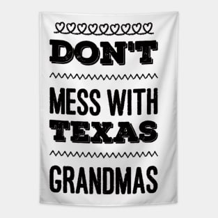 Don't mess with Texas Grandmas Best grandma ever Funny grandmas Grandmother Tapestry