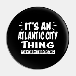 Atlc City Trip Thing You Wouldn'T Understand Pin