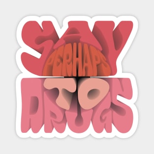 Say Perhaps To Drugs Retro 3D Style Magnet