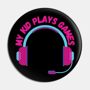 My kid plays games Pin