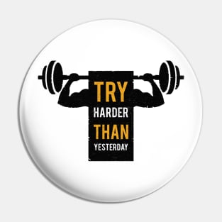 Try Harder Than Yesterday Pin