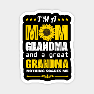 I'm A Mom Grandma Great Nothing Scares Me Sunflower Grandma Magnet
