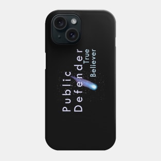 Public Defender / True Believer Phone Case