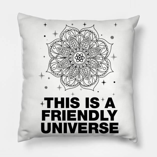 THIS IS A FRIENDLY UNIVERSE Mandala Albert Einstein Quote Pillow by YogaStatement