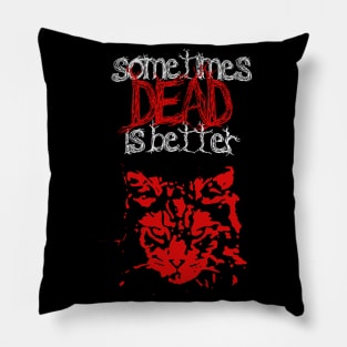 Sometimes Dead Is Better - Pet Sematary Horror Pillow