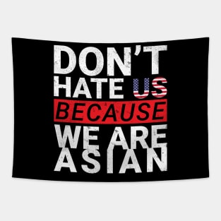 do not hate us because we are asian Tapestry