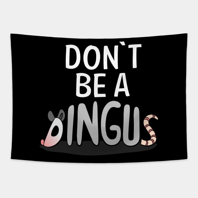 don't be a dingus Tapestry by teestaan