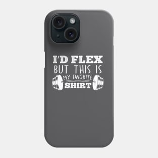 I'd flex but this is my favorite shirt funny dad joke workout pun Phone Case