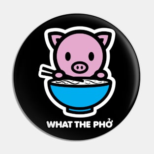 Year Of The Pig What The Pho Noods Funny Cute Ramen Joke Pet Bambu Brand Pin