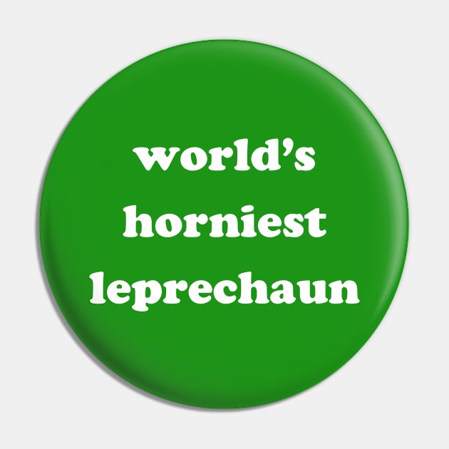 World's Horniest Leprechaun Pin by tommartinart