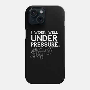 "I work well under pressure" funny diver gift Phone Case