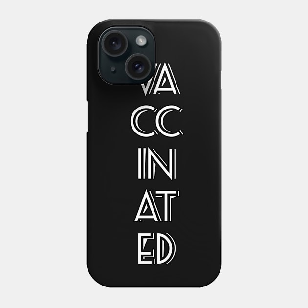 Now I'm Vaccinated Phone Case by Heartfeltarts