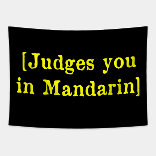 Judges you in Mandarin Tapestry