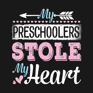 My Preschoolers Students Stole My Heart Happy To Me Teachers T-Shirt