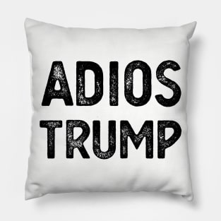 Adios Trump adios trump adios trump adios Pillow