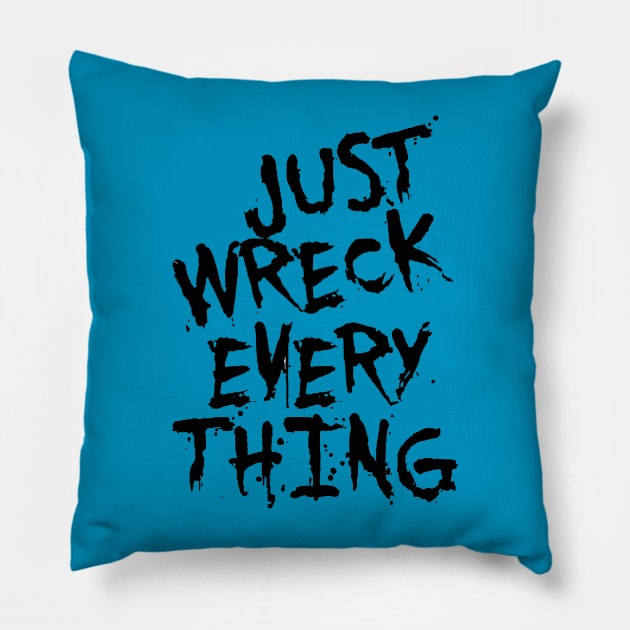 Just Wreck Everything Messy Artist Paint Spatter Pillow by taiche