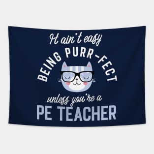 PE Teacher Cat Lover Gifts - It ain't easy being Purr Fect Tapestry