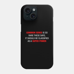 Common Sense Phone Case