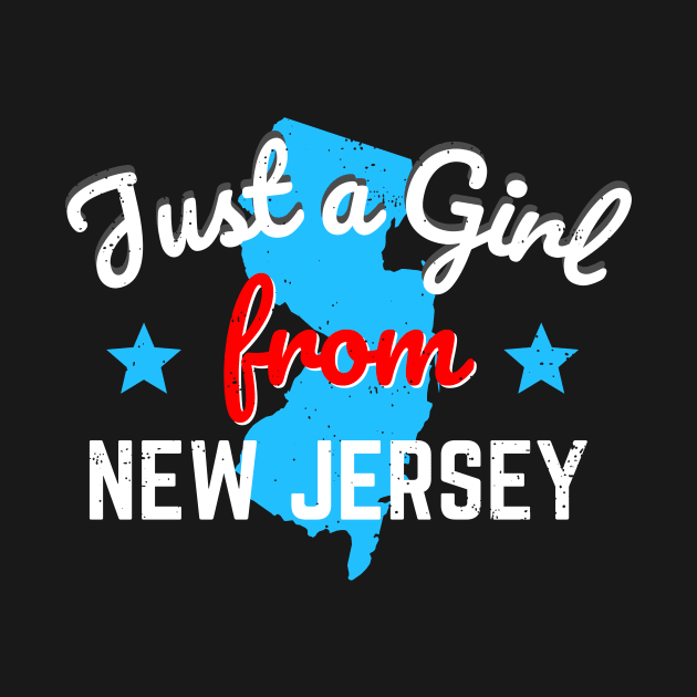 Just A Girl From New Jersey USA State by Foxxy Merch