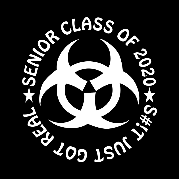 senior class of 2020 just got real graduation gift shirt by DODG99